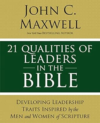 21 Qualities of Leaders in the Bible
