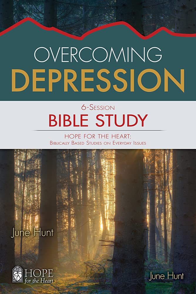 Overcoming Depression 6-Session Bible Study Hope For The Heart Bible Studies