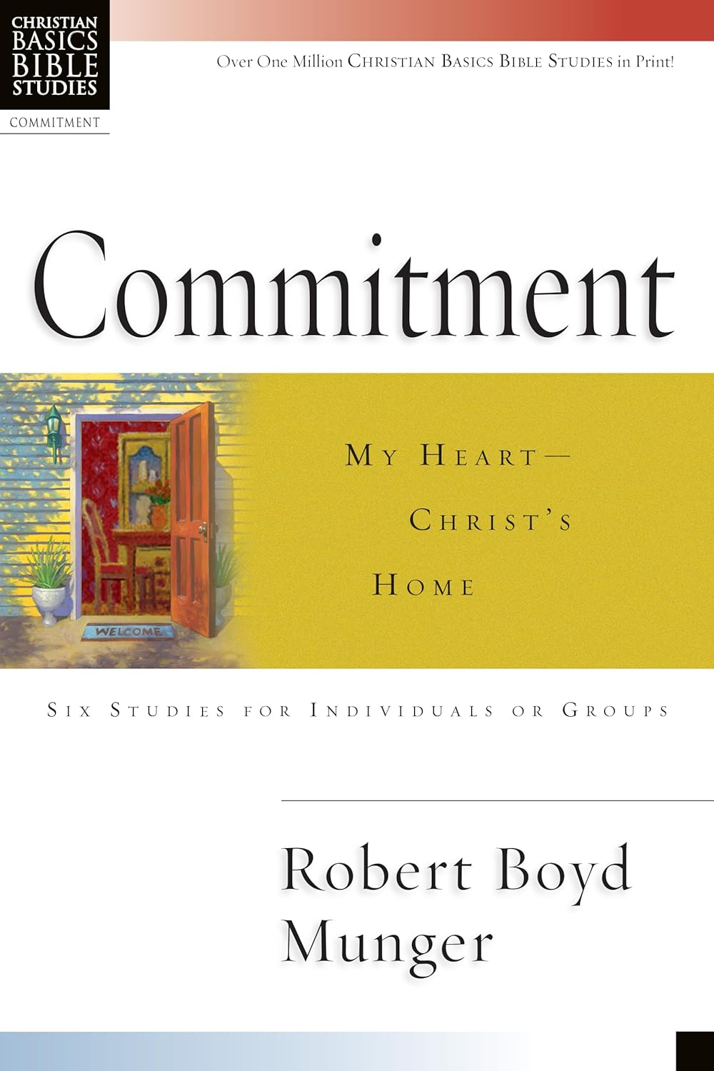 Commitment: My Heart Christ's Home, Christian Basics Bible Studies