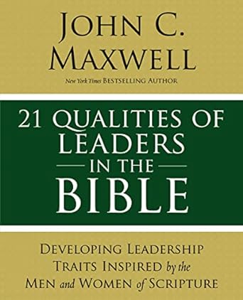 21 Qualities of Leaders in the Bible