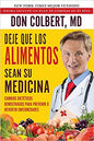 Deje Que Los Alimentos Sean Su Medicina: Cambios Dieteticos Demostrados Para Prevenir O Revertir Enfermedades (Spanish Edition)