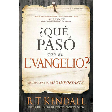 ¿Qué pasó con el Evangelio? / Whatever Happened to the Gospel?: Redescubra lo más importante. (Spanish Edition)