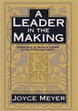 A Leader in the Making: Essentials to Being a Leader After God's Own Heart