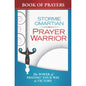 Prayer Warrior Book of Prayers: The Power of Praying® Your Way to Victory