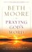 Praying God's Word: Breaking Free from Spiritual Strongholds, Paperback Edition