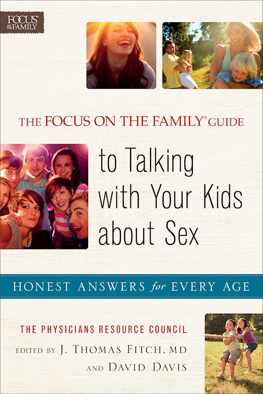 The Focus On The Family Guide Talking With Your Kids About Sex