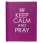 Keep Calm And Pray