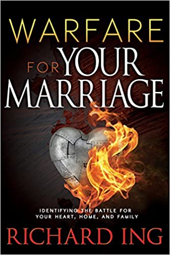 Warfare for Your Marriage: Identifying the Battle for Your Heart, Home, and Family