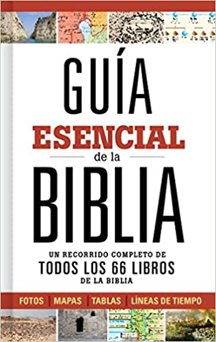 Guía esencial de la Biblia: Un recorrido completo de todos los 66 libros de la Biblia
