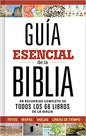 Guía esencial de la Biblia: Un recorrido completo de todos los 66 libros de la Biblia