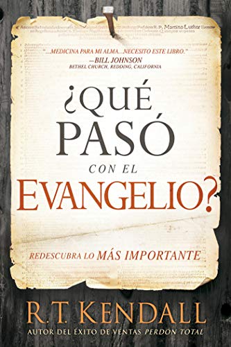 ¿Qué pasó con el Evangelio? / Whatever Happened to the Gospel?: Redescubra lo más importante. (Spanish Edition)