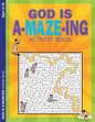 God Is A-MAZE-Ing Activity Book (Ages 6-10)