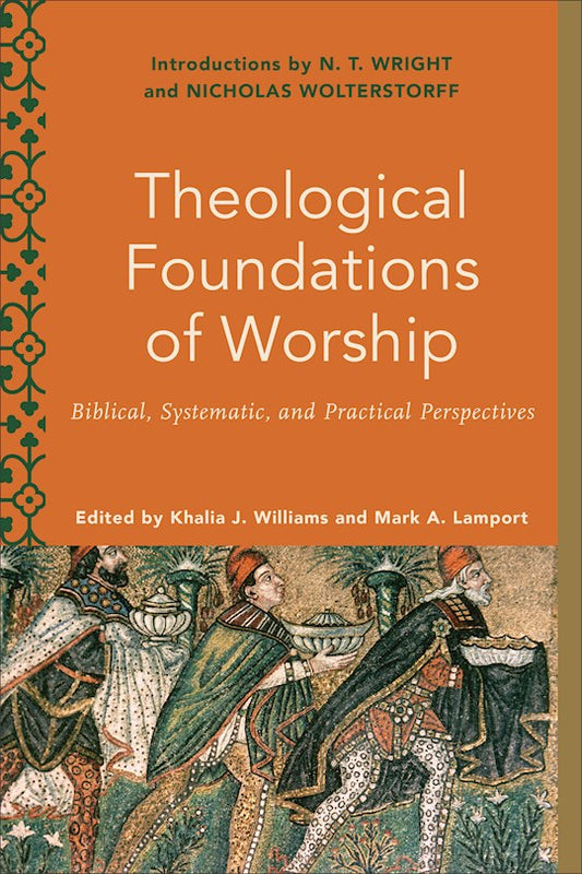 Theological Foundations Of Worship