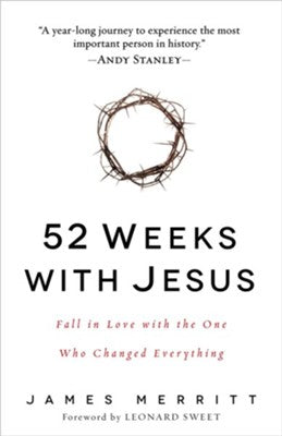 52 Weeks with Jesus: Fall in Love with the One Who Changed Everything, softcover