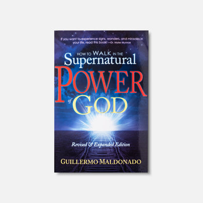 How To Walk in the Supernatural Power of God - Book